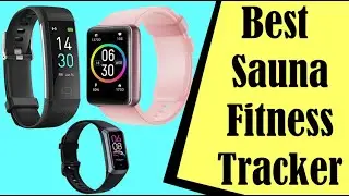 Best Sauna Fitness Tracker: by Our Fitness and Tech Experts