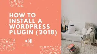 How to Install a WordPress Plugin (2018) | Upload Free + Premium Plugins