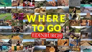 Where To Go In Edinburgh