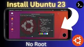 How To Install Ubuntu 23.10 On Android Phone No Root