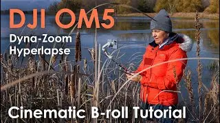 CINEMATIC B-roll Tutorial with DJI OM5 | How to film and edit  HyperZoom & Dyna-Zoom effect