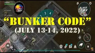 BUNKER CODE JULY 13 & 14, 2022 - Last Day On Earth: Survival