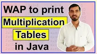 Program to Print Multiplication Table in Java by Deepak