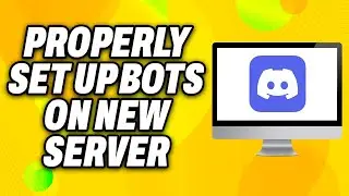 How To Properly Set Up Bots on New Discord Server (2024) - Quick Fix