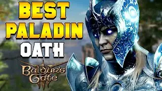 BEST Paladin Oath? Detailed Subclass Guide for Baldurs Gate 3