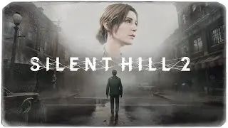 «САЙЛЕНТ ХИЛЛ 2 РЕМЕЙК» | ИГРОФИЛЬМ ◉ SILENT HILL 2