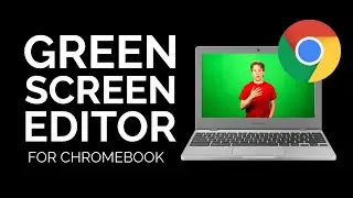 How to Edit Green Screen Videos on a Chromebook 2021 (Chroma Key Editor)