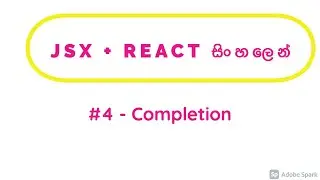 JSX With React Part 4 - Completion