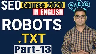 #13 | SEO Course 2020 | Introduction to Robots.txt file | 2020 (in English)