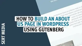 How to Build An About Us Page on WordPress 2020 - Create an About Page With WordPress Block Editor