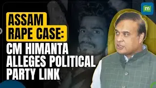 Assam Rape Case | “Resurgence of particular party” CM Himanta alleges political party link in case