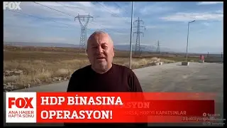 HDP binasına operasyon! 24 Ocak 2021 Gülbin Tosun ile FOX Ana Haber Hafta Sonu