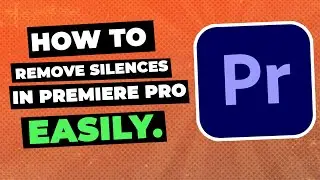 How to Automatically Remove Silences in Premiere to Slash your Video Editing Time