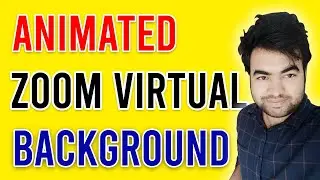 How to make Animated Zoom Virtual Background Video For Free [ Free 100 Templates!]