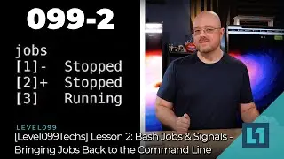 099 Bash Jobs & Signals - Bringing Jobs Back To The Command Line