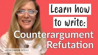 Counterargument and Refutation | Argumentative Essay | English Writing Skills