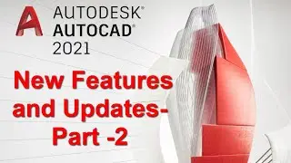 Autodesk AutoCAD 2021 New Features Part 2