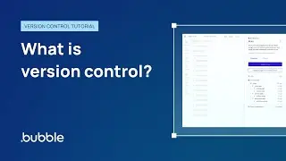 What is Version Control? | Bubble Version Control Tutorial