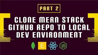 Build a MERN Job Board Part 2 - Clone MERN Stack GitHub Repository to Local Development Environment