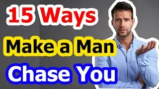 TOP 15 Subtle Ways to Make a Man Chase You!