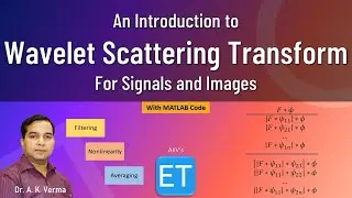 Wavelet Scattering Transform (WST) for Signals and Images (With MATLAB Code)