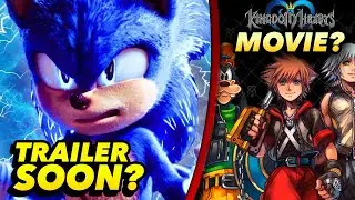 Sonic 3 Trailer Coming SOON? + Kingdom Hearts Movie in the Works?