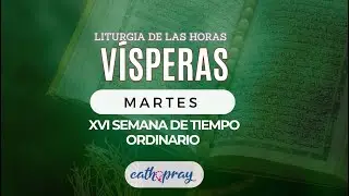 Oración de la tarde (Vísperas), MARTES 23 DE JULIO 2024 I XVI del Tiempo Ordinario   #Cathopray