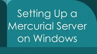 Setting Up a Mercurial Server on Windows