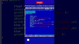 #40 C programming | Find the Largest or Smallest of three numbers | 