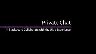 Private Chat in Blackboard Collaborate with the Ultra Experience