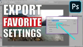 HOW TO EXPORT PHOTOSHOP WORKSPACE SETTINGS IN WINDOWS
