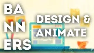 Design & Animate beautiful Banner Ads!