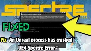 Spectre Divide An Unreal process has crashed UE4-Spectre Error