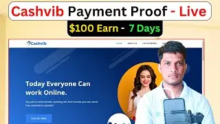 Cashvib $100 Earn in 7 Days || CashVib Payment Proof