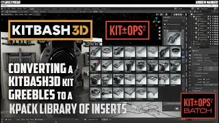 USING KIT OPS BATCH TO CONVERT KITBASH3D KIT