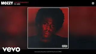 Mozzy - Unfortunately (Audio) ft. June