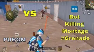 Grenade VS Bot Kill compilation Pubg Mobile. Bot killing montage by grenade