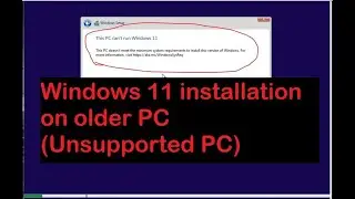 How to Bypass CPU RAM TPM while installing Windows 11 ||  Windows 11 installation on Older PC