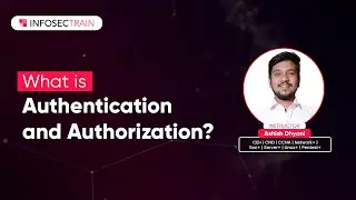 What is Authentication and Authorization? | InfosecTrain