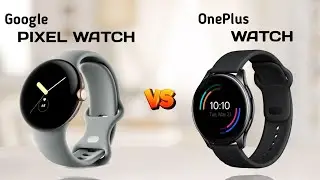 Google Pixel Watch vs OnePlus Watch