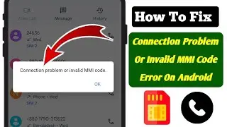 How To Fix Connection Problem Or Invalid MMI Code Error On Android (2024)