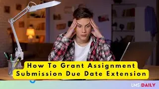How to Grant Assignment Deadline Extension 