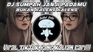 DJ SUMPAH JANJI PADAMU - BUKAN KALENG KALENG VIRAL!!!