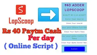 Lopscoop app Rs 40 paytm cash online script || Rs 40 Earn paytm cash by online script ||