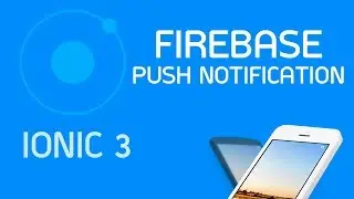 Ionic 3 Tutorial #20 Push Notification Firebase