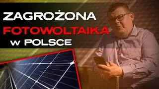 FOTOWOLTAIKA - Zagrożona, a opłacalność równa 