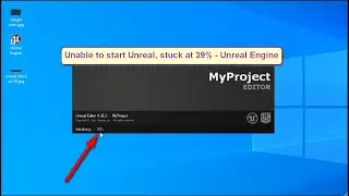 Unable to start Unreal Engine, stuck at 39% ( SOLVED 100 % ) Unreal Editor initializing error