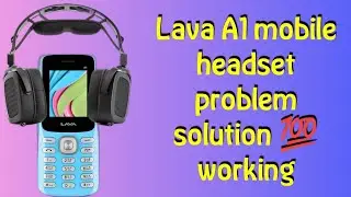 Lava A1 mobile headset problem solution 100 working