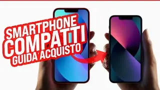 Guida all'acquisto di uno Smartphone Compatto nel 2022