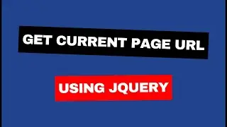 Get Current Page URL using JQuery